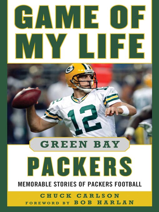 Title details for Game of My Life Green Bay Packers: Memorable Stories of Packers Football by Chuck Carlson - Wait list